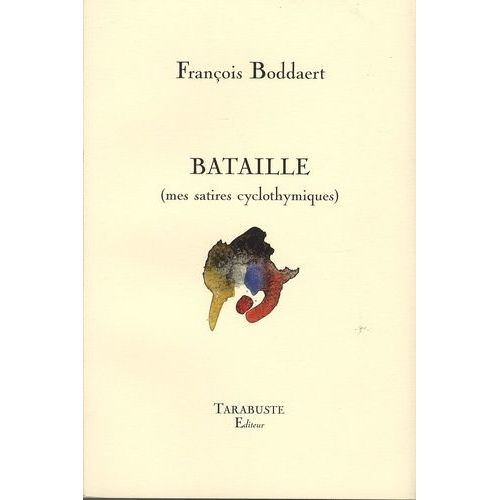 Bataille (Mes Satires Cyclothymiques)