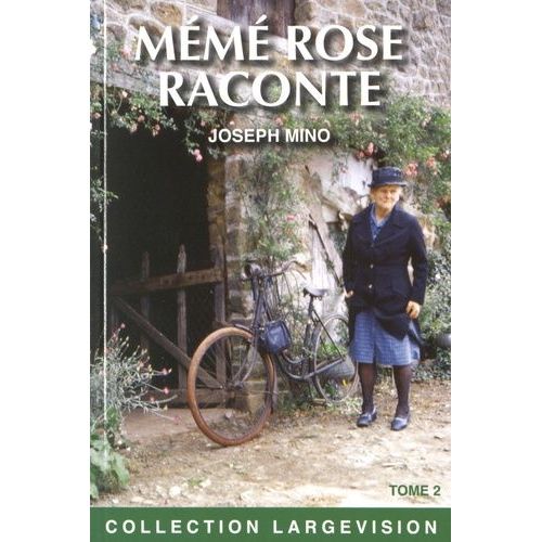 Mémé Rose Raconte - Les Carnets De Rose F. (1882-1962) Tome 2