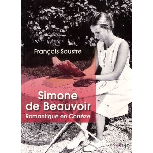Simone De Beauvoir - Romantique En Corrèze