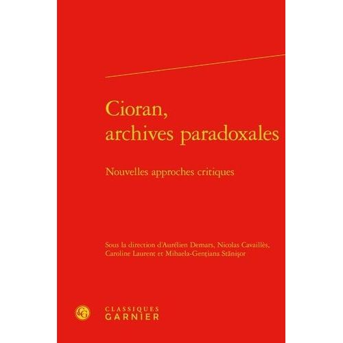 Cioran, Archives Paradoxales - Nouvelles Approches Critiques