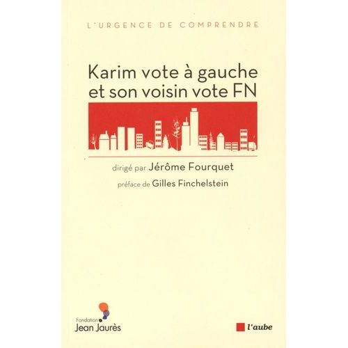 Karim Vote À Gauche Et Son Voisin Vote Fn - Sociologie Électorale De L'"Immigration