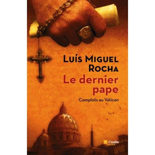 Complots Au Vatican Tome 1 - Le Dernier Pape
