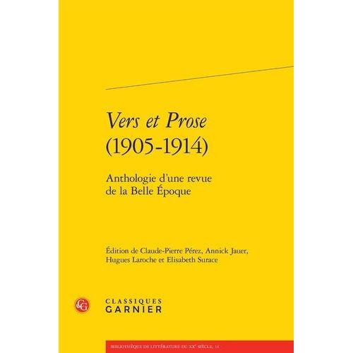 Vers Et Prose (1905-1914) - Anthologie D'une Revue De La Belle Epoque