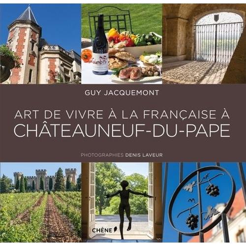 Art De Vivre À La Francaise À Châteauneuf-Du-Pape