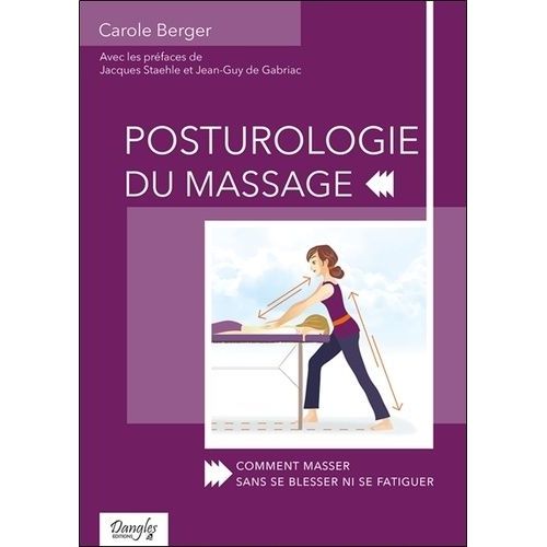 Posturologie Du Massage - Comment Masser Sans Se Blesser Ni Se Fatiguer