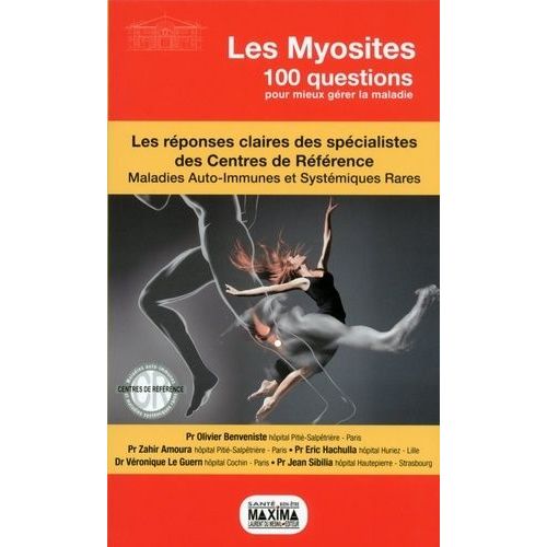 Les Myosites - Les Réponses Claires Des Spécialistes Des Centres De Référence, Maladies Auto-Immunes Et Systémiques Rares