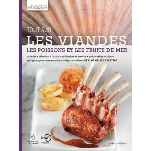 Tout Sur Les Viandes, Les Poissons Et Les Fruits De Mer