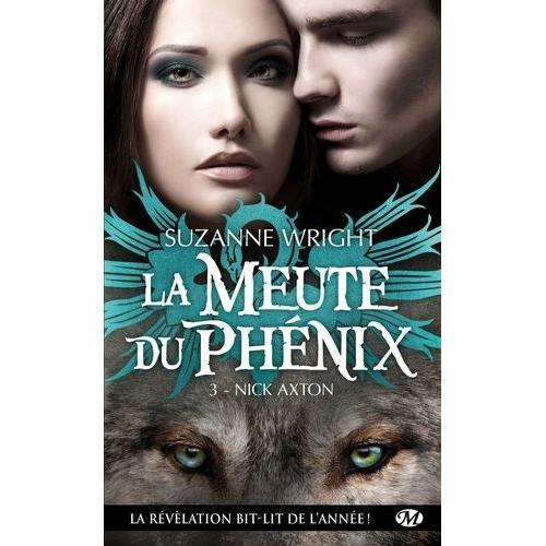 La Meute Du Phénix Tome 3 - Nick Axton