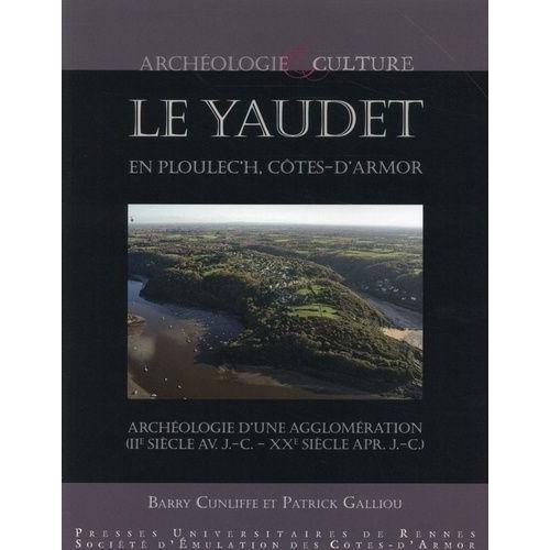 Le Yaudet En Ploulec'h, Côtes-D'armor - Archéologie D'une Agglomération (Iie Siècle Avant J-C - Xxe Siècle Après J-C)