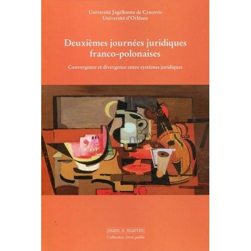 Deuxièmes Journées Juridiques Franco-Polonaises - Convergence Et Divergence Entre Systèmes Juridiques