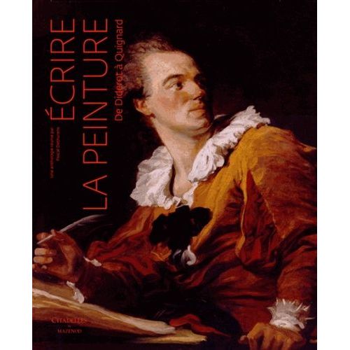 Ecrire La Peinture - De Diderot À Quignard