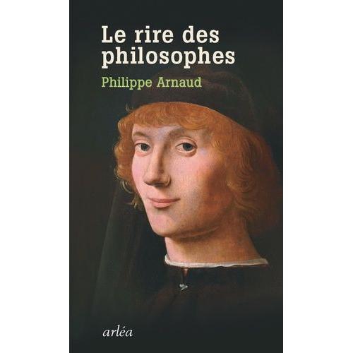 Le Rire Des Philosophes - De Platon À Foucault