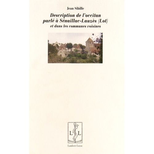 Description De L'occitan Parlé À Sénaillac-Lauzès (Lot) Et Dans Les Communes Voisines