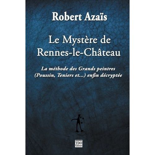 Le Mystère De Rennes Le Château - La Méthode Des Grands Peintres Enfin Décryptée