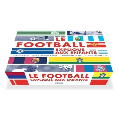 Le Football Expliqué Aux Enfants - Coffret En 2 Livres, Avec 1 Planisphère Et 32 Stickers : Le Football Raconté Aux Enfants - Le Cahier Du Jeune Joueur