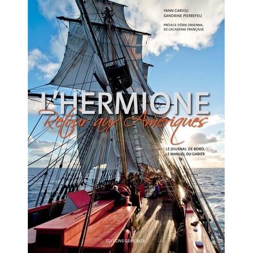 L'hermione Retour Aux Amériques - Le Journal De Bord & Le Manuel Du Gabier