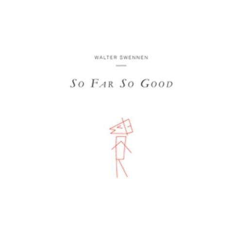 So Far So Good - Walter Swennen