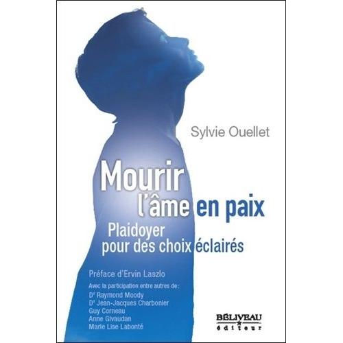 Mourir L'âme En Paix - Plaidoyer Pour Des Choix Éclairés