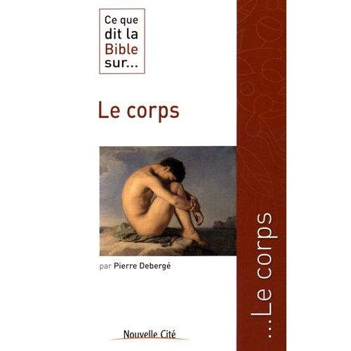Ce Que Dit La Bible Sur - Le Corps