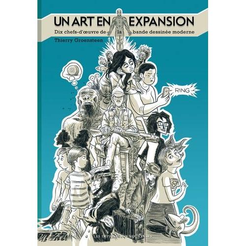 Un Art En Expansion - Dix Chefs-D'oeuvre De La Bande Dessinée Moderne