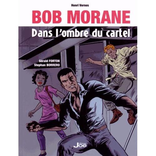 Bob Morane Dans L'ombre Du Cartel