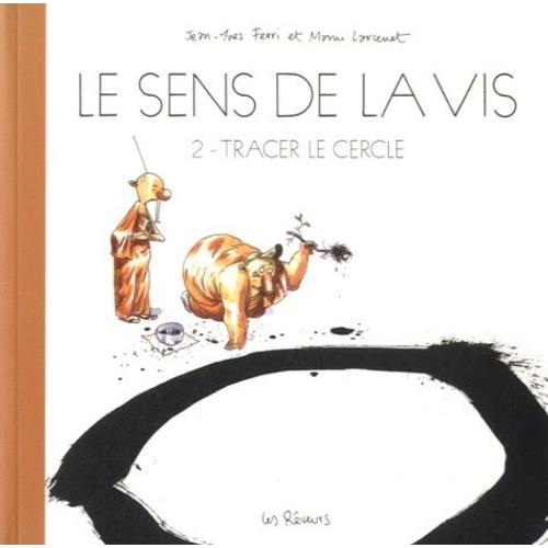 Le Sens De La Vis Tome 2 - Tracer Le Cercle