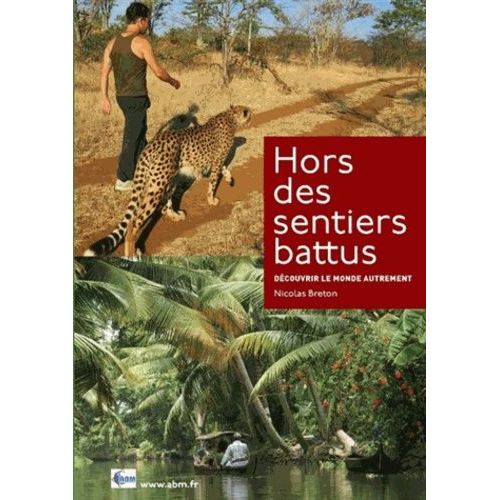 Hors Des Sentiers Battus - Découvrir Le Monde Autrement