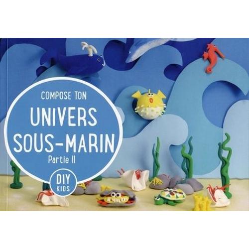 Compose Ton Univers Sous-Marin - Tome 2