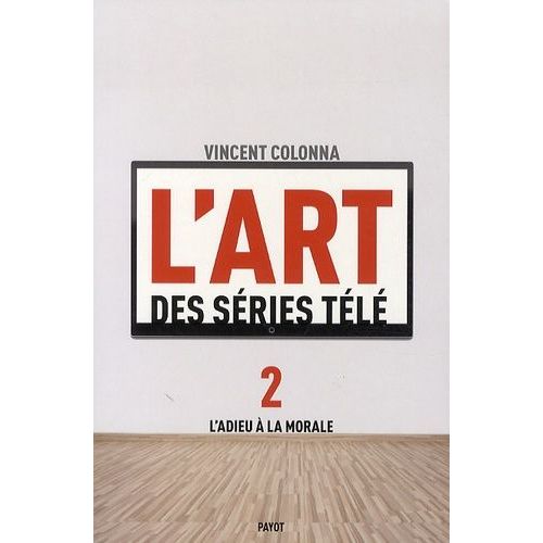 L'art Des Séries Télé - Tome 2, L'adieu À La Morale