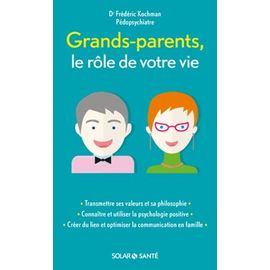 Grands-Parents, Le Rôle De Votre Vie
