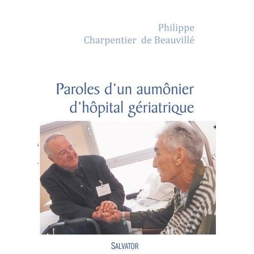 Paroles D'un Aumônier D'hôpital Gériatrique