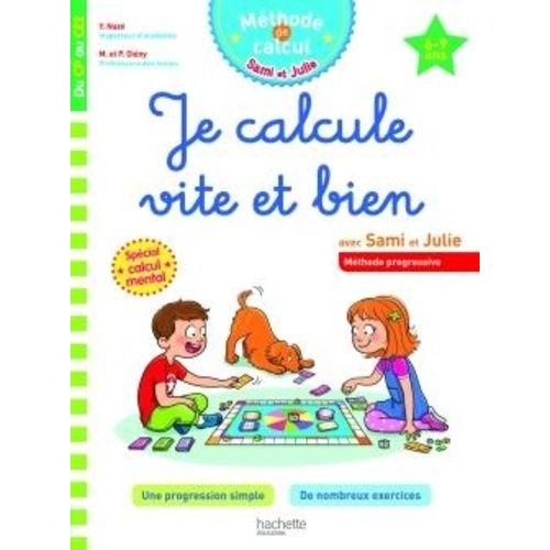 Je Calcule Vite Et Bien Avec Sami Et Julie - Du Cp Au Ce2