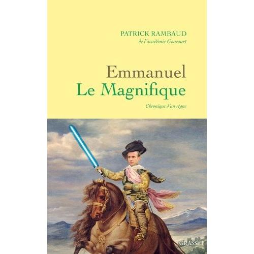 Emmanuel Le Magnifique - Chronique D'un Règne