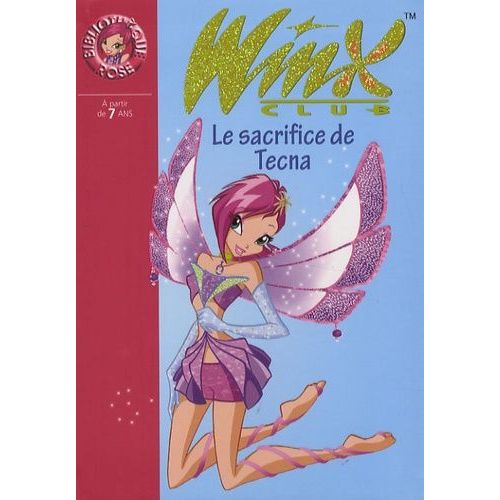 Winx Club Tome 21 - Le Sacrifice De Tecna