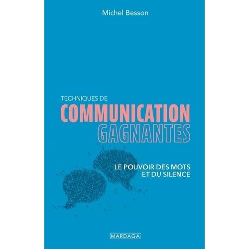 Techniques De Communication Gagnantes - Le Pouvoir Des Mots Et Du Silence