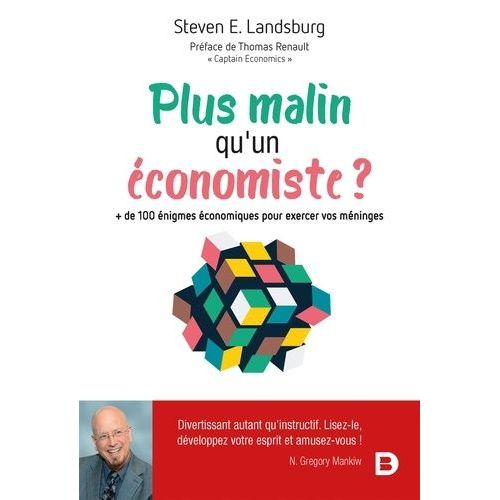 Plus Malin Qu'un Économiste ? - + De 100 Énigmes Économiques Pour Exercer Vos Méninges
