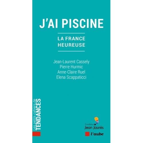 J'ai Piscine - La France Heureuse