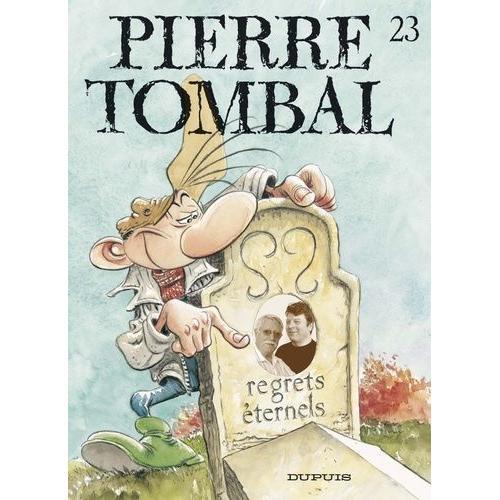 Pierre Tombal Tome 23 - Regrets Éternels