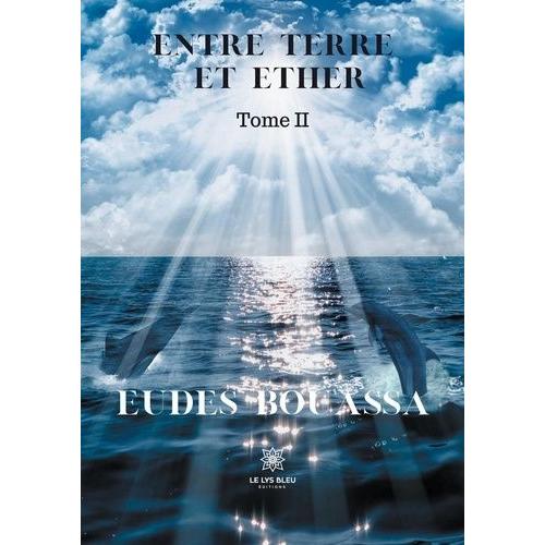 Entre Terre Et Éther Tome 2