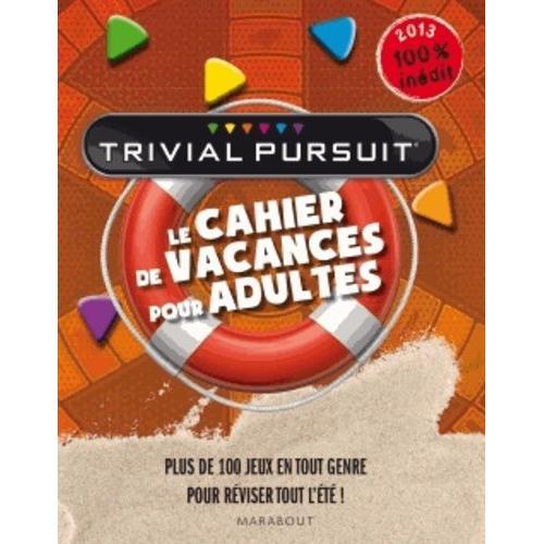 Trivial Pursuit , Le Cahier De Vacances Pour Adultes