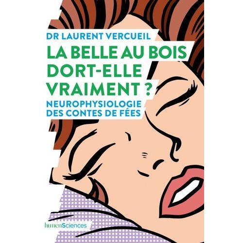 La Belle Au Bois Dort-Elle Vraiment ? - Neurophysiologie Des Contes De Fées