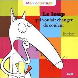 Le Loup qui voulait changer de couleur - Orianne Lallemand - Auzou - Grand  format - Librairie Martelle AMIENS