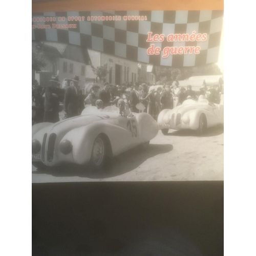Chroniques Du Sport Automobile Mondial Les Années De Guerre 1939-1946 Jean-Paul Delsaux