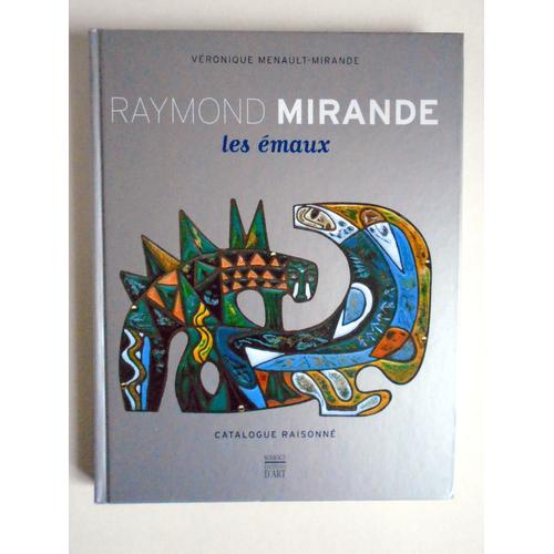 Livre De Collection Sur L'artiste Raymond Mirande , Un Grand Artiste Des Émaux Sur Cuivre