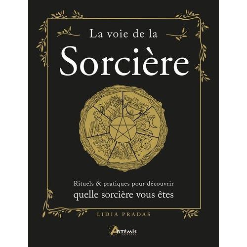La Voie De La Sorcière - Rituels & Pratiques Pour Découvrir Quelle Sorcière Vous Êtes