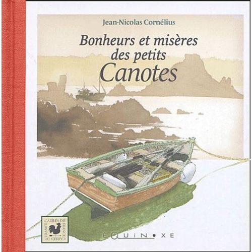 Bonheurs Et Misères Des Petits Canotes