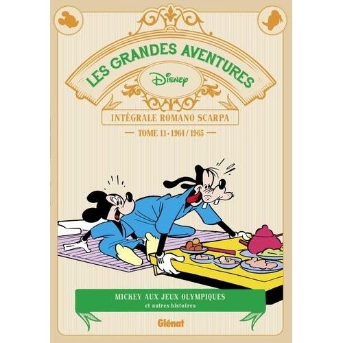 Les Grandes Aventures - Intégrale Romano Scarpa Tome 11 - 1964 / 1965 - Mickey Aux Jeux Olympiques Et Autres Histoires