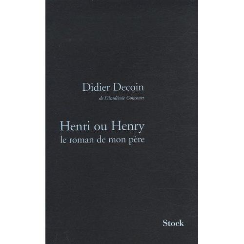 Henri Ou Henry - Le Roman De Mon Père