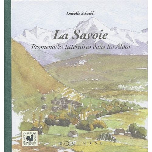 La Savoie - Promenades Littéraires Dans Les Alpes