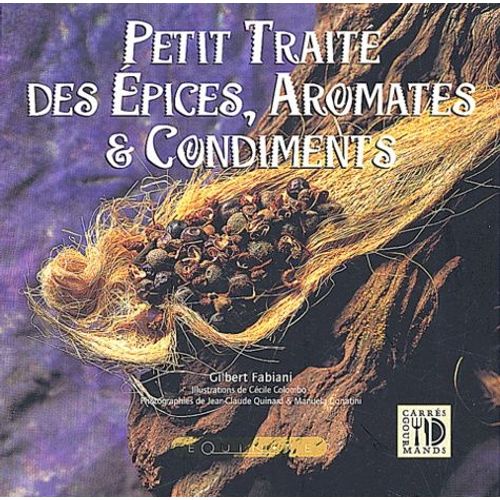 Petit Traité Des Épices, Aromates & Condiments